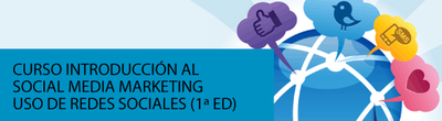 Curso Introducción al Social Media Marketing – Uso de Redes Sociales (1ªEd)